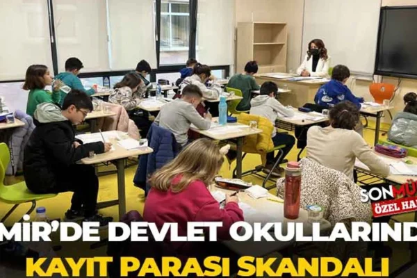 İzmir’de devlet okullarında kayıt parası skandalı:... İzmir’de devlet okullarında kayıt parası skandalı:...