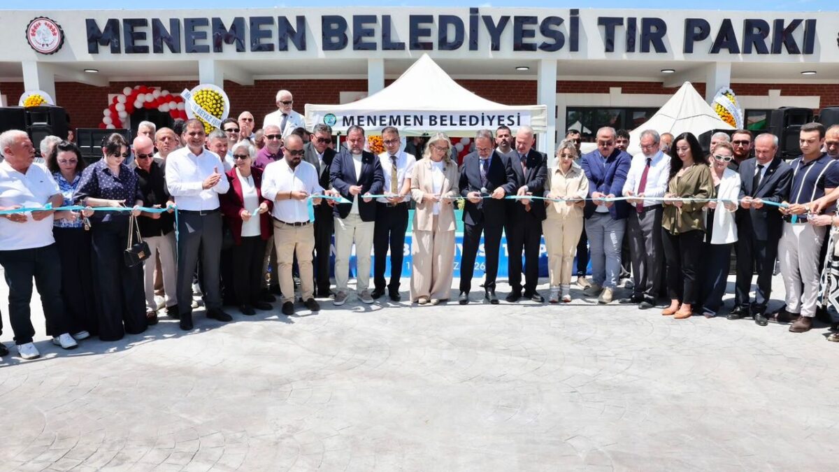 Menemen TIR Parkı hizmete açıldı! Menemen TIR Parkı hizmete açıldı!