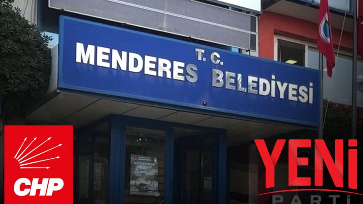 CHP’de ve YENİ Parti’de Menderes hareketliliği CHP’de ve YENİ Parti’de Menderes hareketliliği